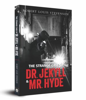 The Strange Case of DR. Jakyll & MR. Hyde by Robert Louis Stevenson