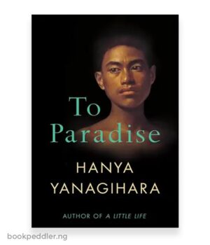 To Paradise by Hanya Yanagihara