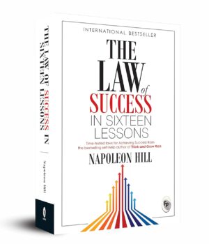 The Law of Success In Sixteen Lessons by Napoleon Hill
