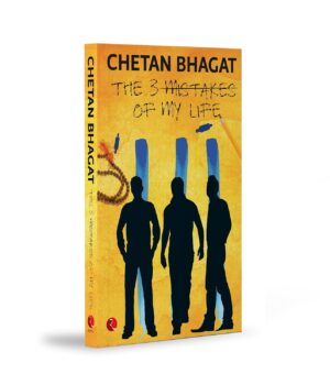THE 3 MISTAKES OF MY LIFE by Chetan Bhagat