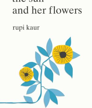 The Sun and her flowers by Rupi Kaur