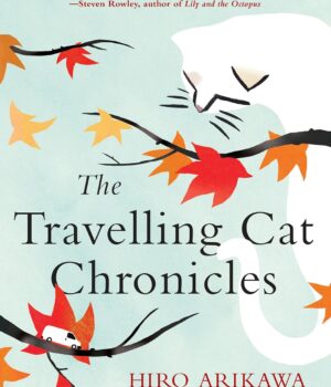 The Travelling Cat Chronicles by Hiro Arikawa
