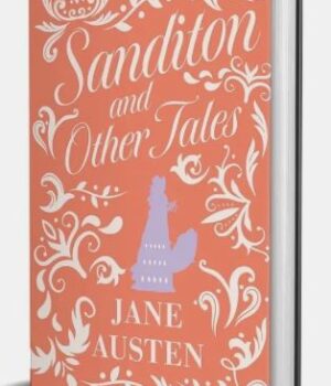 SANDITON AND OTHER TALES by Jane Austin