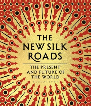 The New Silk Roads by Peter Frankopan