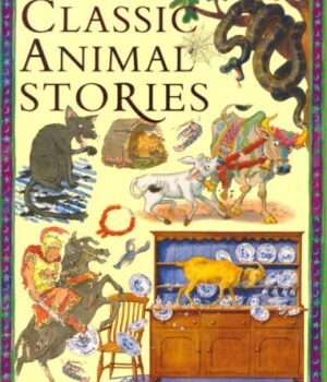 Classic Animal Stories By Miles Kelly