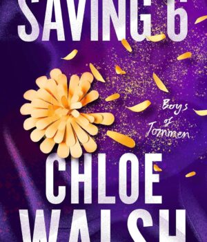 Saving 6 by Chloe Walsh