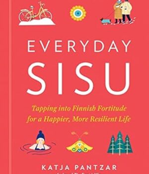 Everyday Sisu by Katja Pantzar