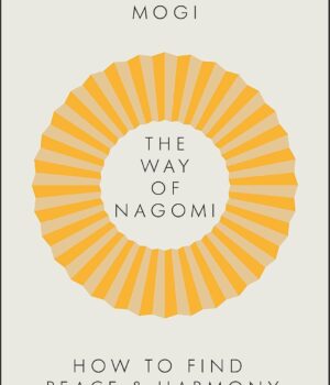 The Way of Nagomi by Ken Mogi