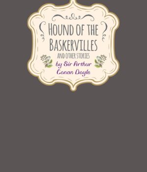 Hound of the Baskervilles by Sir Arthur Conan Doyle