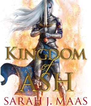 Kingdom of Ash (Throne of Glass) by Sarah J. Maas