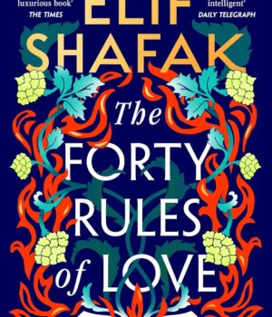The Forty Rules Of Love by Elif Shafak