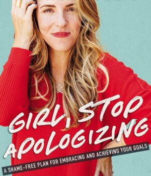 Girl, Stop Apologizing by Rachel Hollis