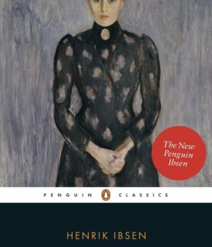 A Doll's House and Other Plays by Henrik Ibsen
