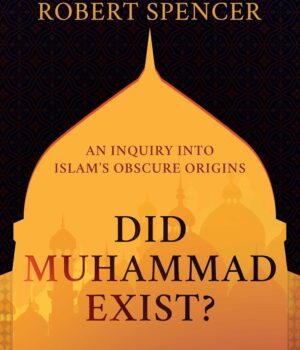 Did Muhammad Exist by Robert Spencer