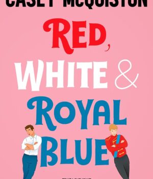 Red, White & Royal Blue by McQuiston Casey