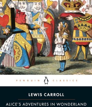 Alice's Adventures in Wonderland and Through The Looking