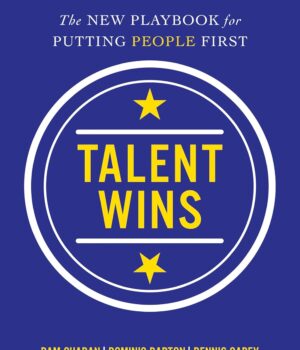 Talent Wins: The New Playbook for Putting People First