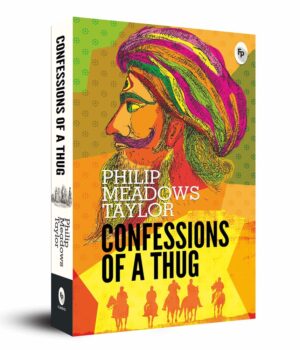 Confessions of A Thug  by Philip Meadows Taylor