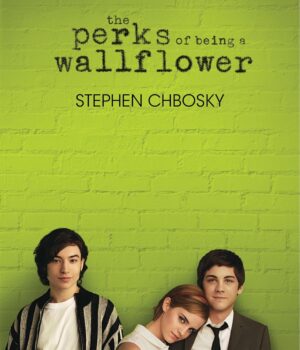 The Perks of Being a Wallflower by Stephen Chbosky