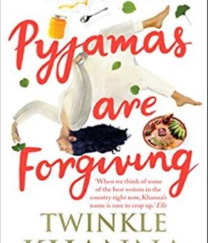 Pyjamas are forgiving by Twinkle Khanna
