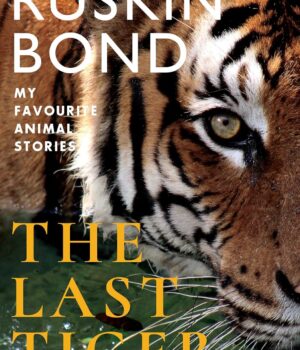 The Last Tiger by Ruskin Bond