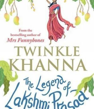 The Legend of lakmhmi prasad by Twinkle Khanna