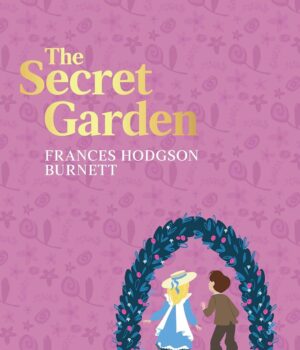 The Secret Garden by Frances Hodgson Burnett