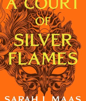 A Court of Silver Flames by Sarah J. Maas