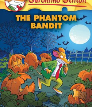 The Phantom Bandit By Geronimo Stilton