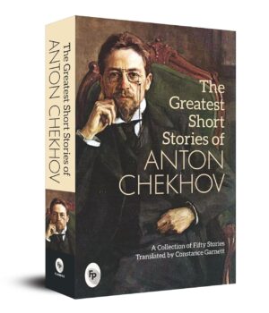 The Greatest Short Stories of Anton Chekhov  by Anton Chekhov