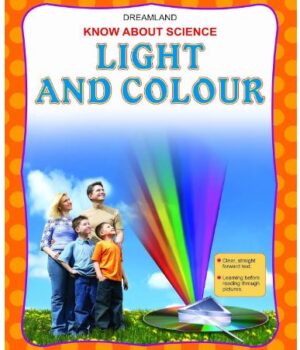 Light And Colour: Know About Science