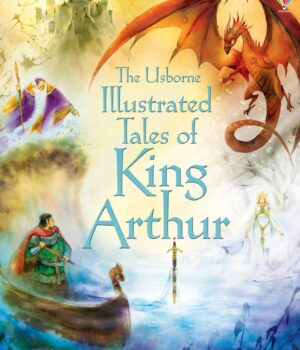 Illustrated Tales King Arthur By Sarah Courtauld