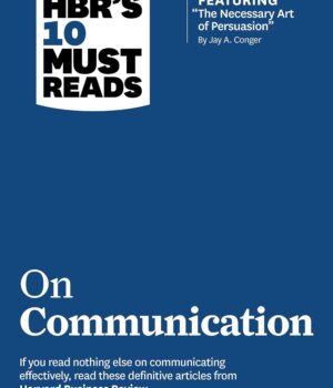 HBR's 10 Must Reads on Communication
