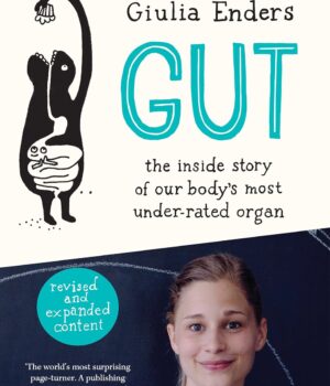 Gut: the inside story of our body's most under by Giulia Enders