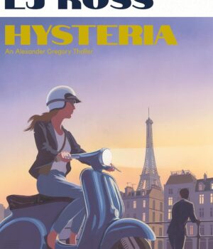 Hysteria : The Alexander Gregory Thrillers by Lj Ross