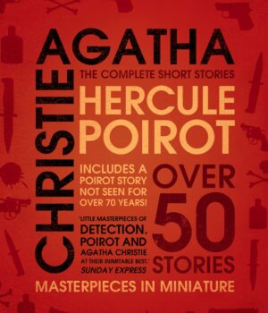 Hercule Poirot: The Complete Short Stories by Agatha Christie