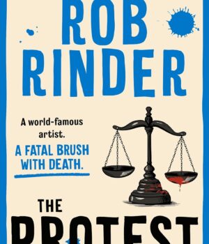 Protest : A Fatal Brush With Death by Rob Rinder,