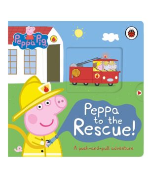 Peppa Pig: Peppa to the Rescue: A Push-and-pull adventure